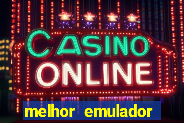melhor emulador para pc fraco