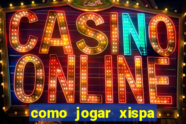 como jogar xispa no jogo do bicho