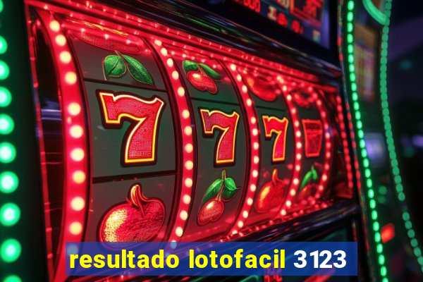 resultado lotofacil 3123