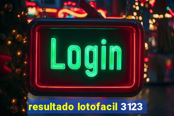 resultado lotofacil 3123