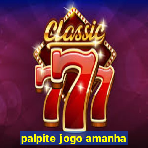 palpite jogo amanha