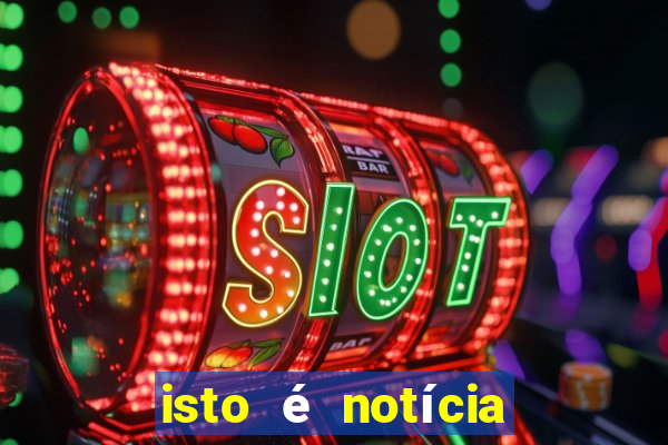 isto é notícia canavieiras bahia