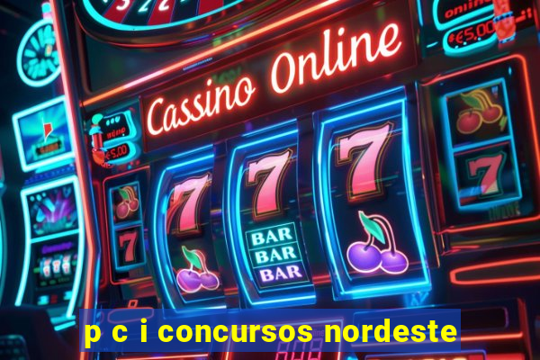 p c i concursos nordeste