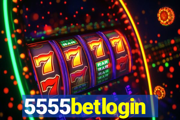 5555betlogin