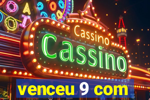 venceu 9 com