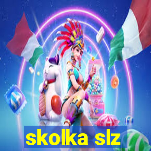 skolka slz