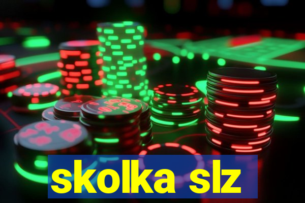 skolka slz