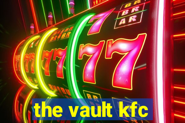 the vault kfc