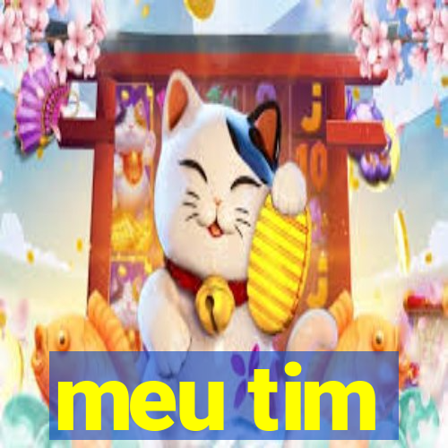 meu tim