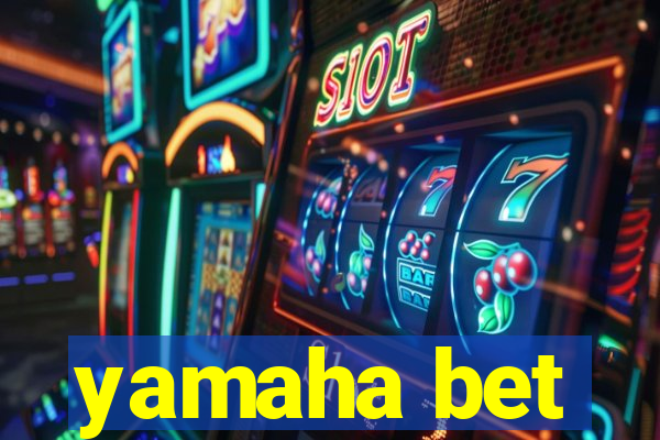 yamaha bet