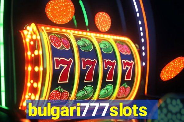 bulgari777slots.com