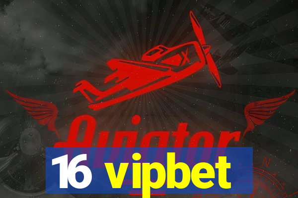 16 vipbet