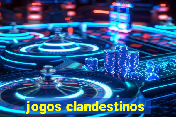 jogos clandestinos