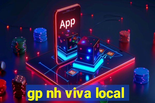 gp nh viva local