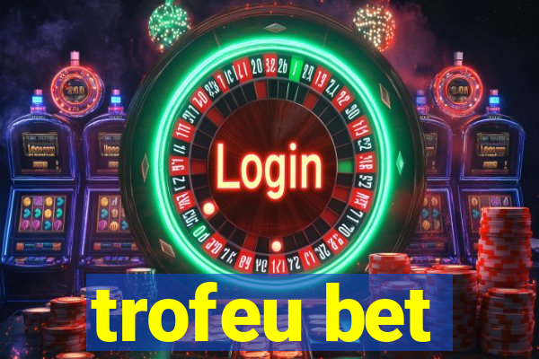 trofeu bet