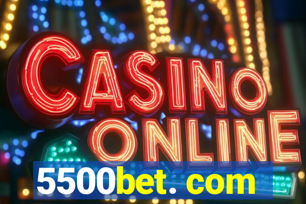 5500bet. com