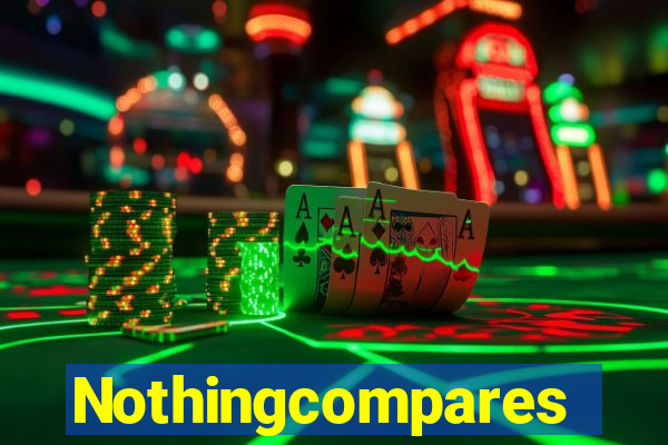 Nothingcompares