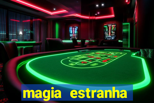 magia estranha filme completo dublado online