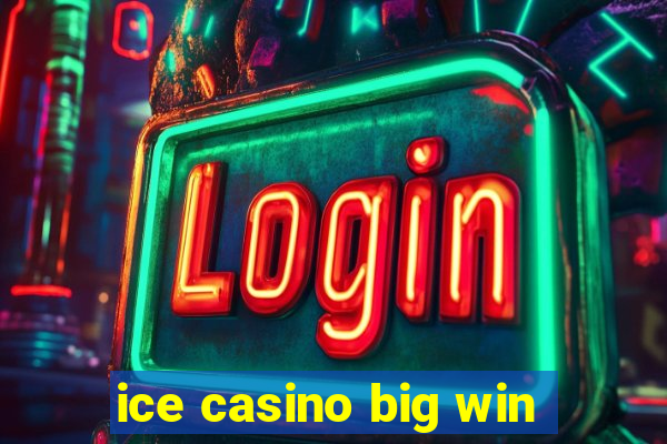 ice casino big win