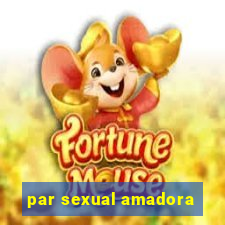 par sexual amadora