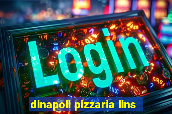 dinapoli pizzaria lins