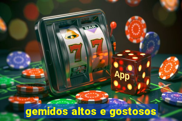 gemidos altos e gostosos