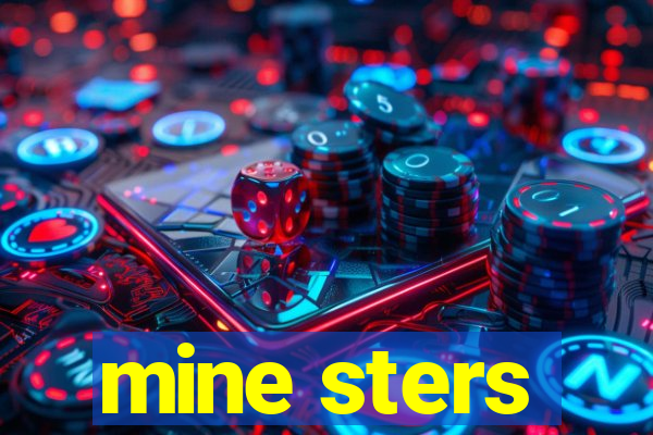 mine sters