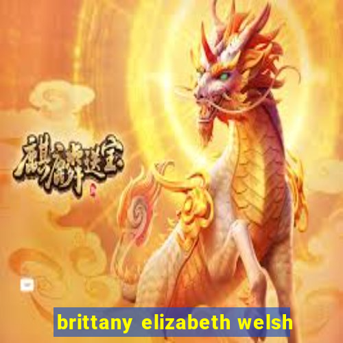 brittany elizabeth welsh