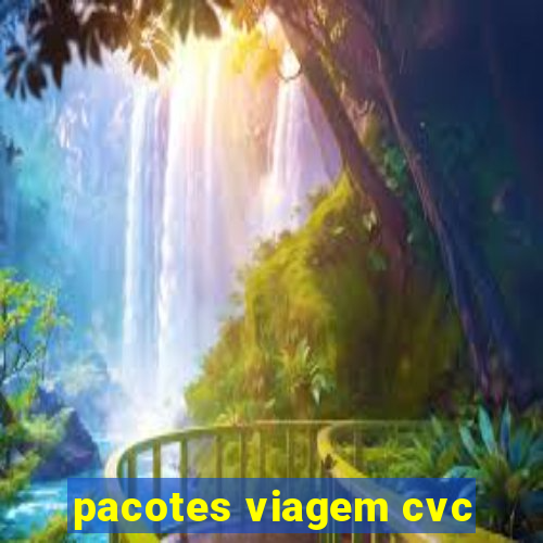 pacotes viagem cvc