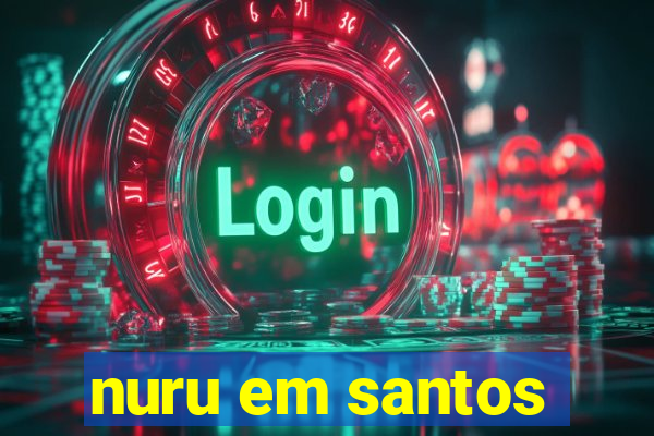 nuru em santos