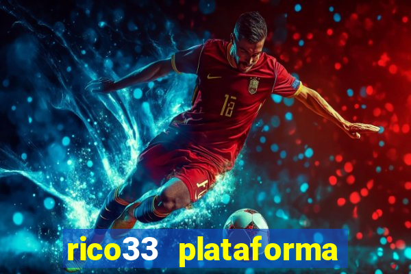 rico33 plataforma de jogos