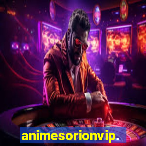 animesorionvip.net