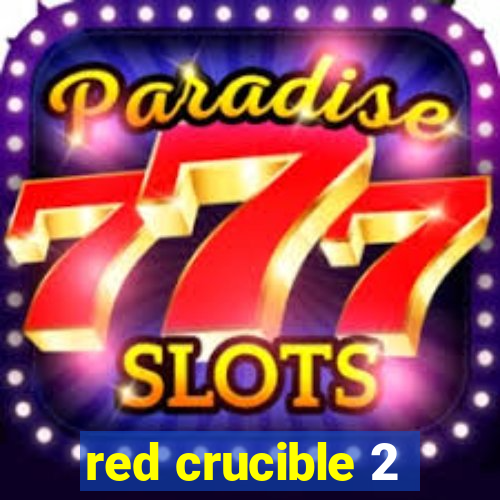 red crucible 2
