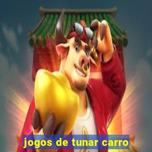 jogos de tunar carro
