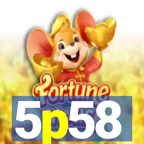 5p58